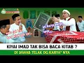 Kiyai imad Tak Bisa Baca Kitab ?? Dijawab Telak Dengan Karya Karya Besarnya !!