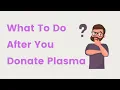What To Do After You Donate Plasma