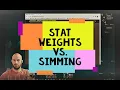 How to Sim Yourself and When to Use Stat Weights
