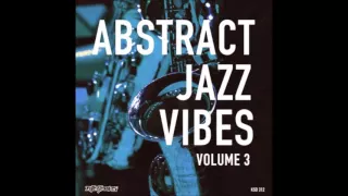 is all i feel abstract jazz vibes vol 3
