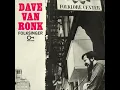 He Was A Friend Of Mine - Dave Van Ronk
