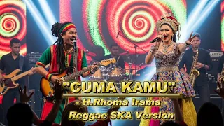 cuma kamu h rhoma irama cover versi reggae ska 