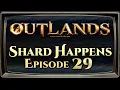 Shard Happens Episode 29 UO Outlands