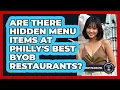 Are There Hidden Menu Items At Philly s Best BYOB Restaurants - Everything About Philadelphia