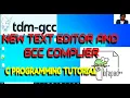 C PROGRAMMING TUTORIAL NEW TEXT EDITOR AND GCC COMPILER FOR WINDOWS 10 STEP BY STEP EXPLAIN