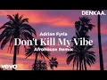 Don’t Kill My Vibe | Denkaa Remix | Afro House Version