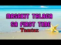 Masakit sa First Time - Tamtax Music Lyric Video