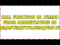 Call function in vimrc from abbreviation in vim