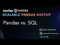 Pandas vs SQL Scalable Pandas Meetup 2