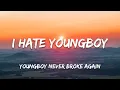 1 HOUR I Hate YoungBoy -YoungBoy Never Broke Again