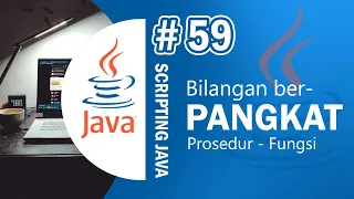 Java 59 - Bilangan Berpangkat dengan Method