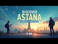 Lagu Discover Astana: Kazakhstan’s Futuristic Capital