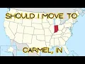 Should You Move to Carmel Indiana