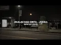 JIKALAU KAU CINTA - JUDIKA || speed up + reverb