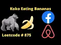 KOKO EATING BANANAS PYTHON LEETCODE 875