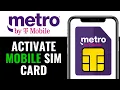 How to Activate Metro by T-Mobile SIM Card 2026 QUICKLY