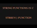 C String Functions - STRREV Function in C Programming Language Concept of STRREV Function in C