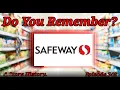 Do You Remember Safeway Grocery Stores