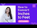 How to Convert Inches to Feet Manually Calculator