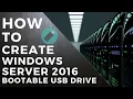 HOW TO CREATE WINDOWS SERVER 2016 BOOTABLE USB DRIVE STEP-BY-STEP