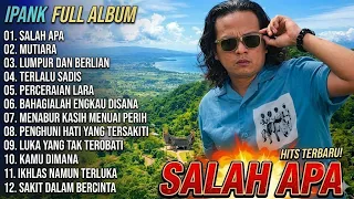 ipank full album salah apa mutiara lumpur dan berlian pop melayu terbaru 2026 trending
