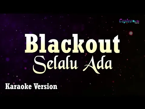 Download MP3 Blackout - Selalu Ada (Karaoke Version)