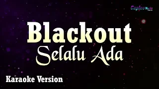 blackout selalu ada karaoke version 