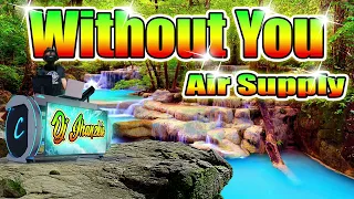 without you reggae remix air supply dj jhanzkie 2022