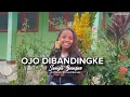 Download Lagu OJO DIBANDINGKE (Abah Lala) _ Sonya Bansae