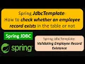 Spring JdbcTemplate How to check whether an employee record exists in the table or not