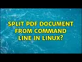 Split PDF document from command line in Linux 3 Solutions