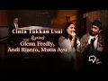 Download Lagu Glenn Fredly, Andi Rianto, Mutia Ayu - Cinta Takkan Usai (Lyrics)