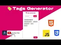 Tag generator Tag generator online by html css JQuery