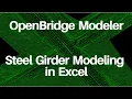 OpenBridge Modeler - Steel Girder Modeling in Excel