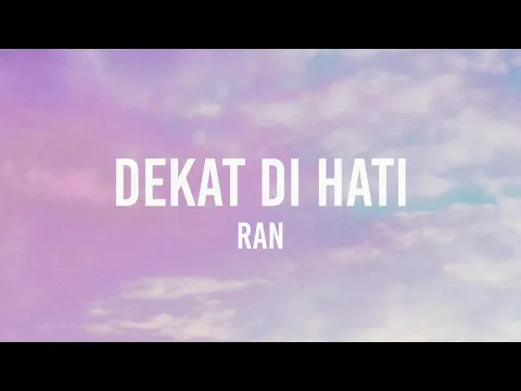 Download MP3 RAN - Dekat Di Hati (Lirik) - Campur Lirik ( JAZ, Adera, Devano )