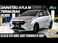 Download Lagu SEJELEK APA Mobil Baru TERMURAH Di Indonesia? CUMA 120 JT! Daihatsu Ayla M 2023 Ternyata GA MURAHAN!