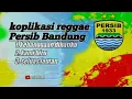 Download Lagu Lagu Persib versi reggae baru 2020/ kompilasi Chant persib
