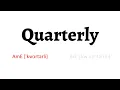 How to Pronounce quarterly in American English and British English