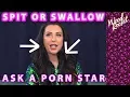 Ask A Porn Star: Spit or Swallow?