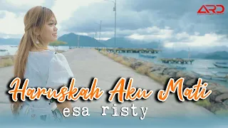 Download Esa Risty - Haruskah Aku Mati | Koplo Version (Official Music Video) MP3