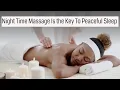 Night Time Massage Is The Key to Peaceful Sleep