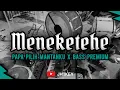 Download Lagu Dj Meneketehe X Bass Premium - Style Mengkane