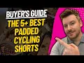 TOP 5 BEST PADDED CYCLING SHORTS - Cycling Shorts Review 2023