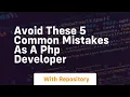avoid these 5 common mistakes as a php developer