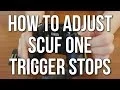 How To Adjust Scuf One Trigger Stops Tutorial