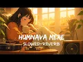 Download Lagu Humnava Mere (Slowed + Reverb)| Jubin Nautiyal