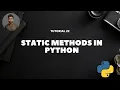 Tutorial 22 Static Methods in Python Object Oriented Programming