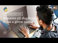 Python Interview Question Remove all duplicates from a given string in Python Perfect eLearning