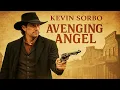 Avenging Angel Full Western Movie Kevin Sorbo s Epic Ride for Justice Cowboy Action