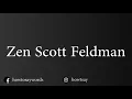 How To Pronounce Zen Scott Feldman